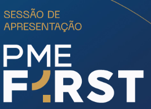 PME First - Sessão de Apresentação